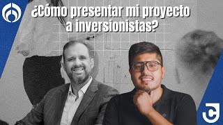 ¿Cómo presentar mi proyecto a inversionistas [upl. by Sungam]