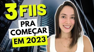 3 FUNDOS IMOBILIÁRIOS pra começar em 2023 [upl. by Asilanom763]