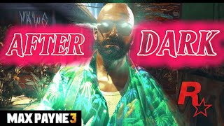 Max Payne 3  After Dark [upl. by Aiket]