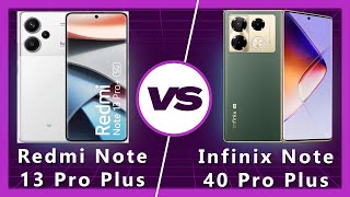 Infinix Note 40 Pro Plus vs Redmi Note 13 Pro Plus Battle of the Budget Beasts [upl. by Ycnaffit]