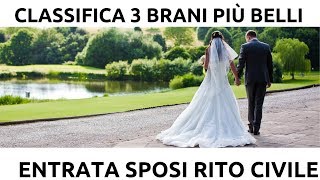 Musica Matrimonio Civile  classifica dei 3 brani per lentrata degli sposi al rito civile [upl. by Aleihs490]