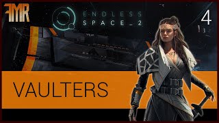 Vaulters  Lets Play  Endless difficulty  Endless Space 2  4 [upl. by Anirrak532]