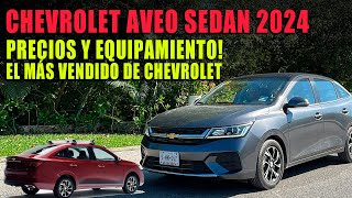 CHEVROLET AVEO SEDAN 2024 💲 VERSIONES Y PRECIOS EN MÉXICO [upl. by Julia]