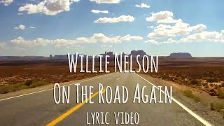 Willie Nelson  On The Road Again Lyric Video [upl. by Callie]