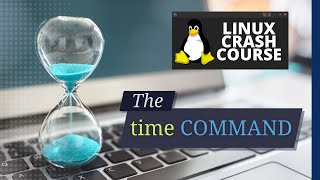 Linux Basics Understanding the time Command for New Users [upl. by Lehcar]