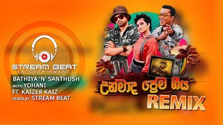 Unmada Prema Geeya උන්මාද ප්‍රේම ගීය  BNS x Yohani ft Kaizer Kaiz  Stream Beat Remix [upl. by Adnwahs]