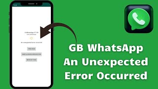 Gb WhatsApp An Unknown Error Occurred  How To Fix An Unknown Error Occurred On Gb WhatsApp 2024 [upl. by Cohn]