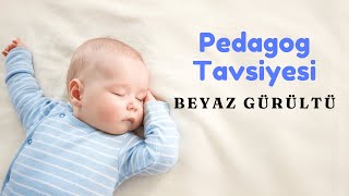 Pedagogların Önerdiği Beyaz Gürültü 💤 Kolik Bebek Ninnisi [upl. by Clift]