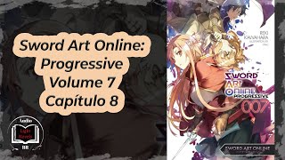 Sword Art Online Progressive Volume 7 Capítulo 8 [upl. by Fairweather]