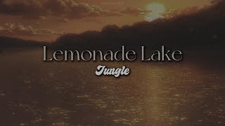 Lemonade Lake lyrics Jungle [upl. by Ruthann478]