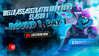 LIVE ROUND 1 DAY 1  MELLO ASSASSINATOR SHOWDOWN MOBA 5V5 TOURNAMENT  KNOCKOUT [upl. by Jarin]