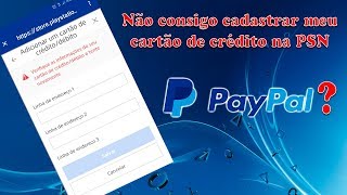 Psn Erro ao Inserir Cartão de Crédito e Paypal Indisponível Como Resolver [upl. by Antoinetta914]