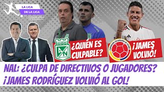 ¿La Crisis de Nacional es Culpa de los Directivos o los Jugadores ¡James Volvió  LaLigaDeLaLiga [upl. by Usanis]