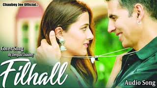 FILHALL  Hindi Cover Song By Deepak Chaubey  Official Audio 2020 [upl. by Navis]