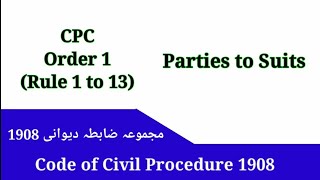 CPC Order 1  Parties to Suits  Rule 1 to 13 cpc [upl. by Nosro]