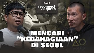 Dibalik Gemerlap Dunia Hiburan Korea  Reconnect With Quran Eps 2 [upl. by Ruthanne]