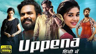 uppena Full Movie In Hindi  Krithi Shetty  Vinay Sethupathi  Panja Vaisshnav Review amp Facts [upl. by Olivia619]