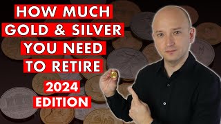 Retire On Gold amp Silver  2024 Edition [upl. by Niels807]