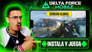 ¡COMO INSTALAR yJUGAR la BETA GLOBAL de DELTA FORCE MOBILE SIN WECHAT ni VPN [upl. by Dnarb565]