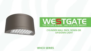 Westgate MFG  Cylinder Wall Pack Down Light or UpDown Light  WHCX Series [upl. by Anaitsirhc]