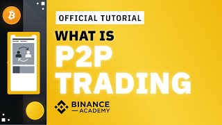 What is P2P Trading  Binance Official Guide [upl. by Ponzo]