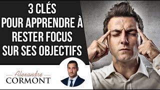 Les clés pour rester FOCUS sur ses objectifs [upl. by Caffrey]