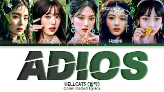 HELLCATS Adios Lyrics 헬캣 Adios 가사 Color Coded Lyrics HanRomEng [upl. by Yerocaj]