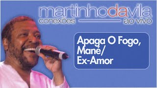 Martinho da Vila  Apaga O Fogo Mané  ExAmor Conexões Ao Vivo [upl. by Niad]