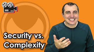 Security vs Complexity [upl. by Ominoreg]