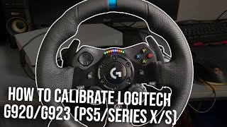 How To Calibrate Logitech G920G923  PS5  Xbox SERIES X  S [upl. by Lohse]