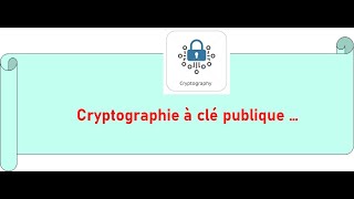 Cryptographie Asymétrique [upl. by Novar]