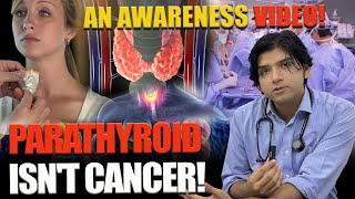 Parathyroid isnt cancer An awareness video [upl. by Mame]