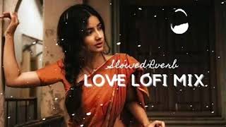 ❤️‍🩹 LOVE SONG 💓 MIND RELAX LOFI 💫🩷 SLOWED REVERB ll 🤞 lofi slowed bollywoodsongs [upl. by Annohsal835]