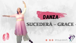 Sucederá yo lo creo  Grace  DANZA [upl. by Brade]