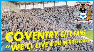 COVENTRY CITY FC FANS  WELL LIVE amp DIE IN THESE TOWNS [upl. by Arada]