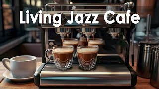 Coffee Jazz Instrumental  Unwind and Boost Your Creativity with a Chill Jazz Playlist [upl. by Fisoi]