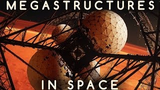 Megastructures In Space [upl. by Rolyt]