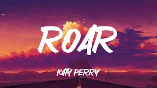 Katy Perry  Roar Lyrics edit [upl. by Corissa]