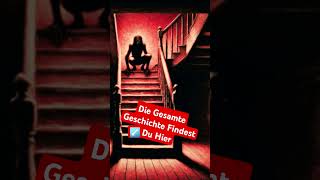 Die Treppenstufe Part 3  Gruselgeschichte germanhorror [upl. by Yeltihw]