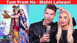 VOCAL COACH Reacts to Tum Prem Ho  Mohit Lalwani Radha Krishn [upl. by Martens]