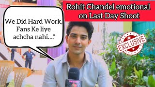 EXCLUSIVE  Rohit Chandel aka Dhaval Emotional For Naval Fans  Pandya Store Last Day Shoot [upl. by Martens]