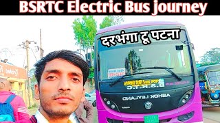 BSRTC electric Bus darbhanga to Patna bus journey bihar ka iconic bus hai दरभंगा टू पटना बस जर्नी [upl. by Noguchi461]