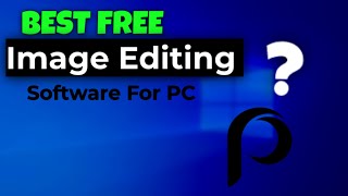 Best Free Image Editing Software for PC [upl. by Monafo]