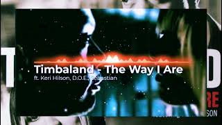 Timbaland  The Way I Are ft Keri Hilson DOE Sebastian [upl. by Lynde250]