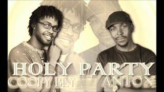 Holy Party  Coopy Bly feat ANTON [upl. by Meakem941]