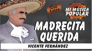 Madrecita Querida  Vicente Fernández  Con Letra Video Lyric [upl. by Womack668]