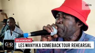 LES WANYIKA AFRO Comeback Tour Rehearsal [upl. by Maury]