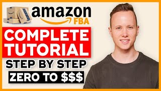 COMPLETE Amazon FBA Tutorial In 2023  How To Sell On Amazon FBA And Make Money Step By Step [upl. by Seltzer820]