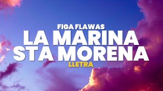 Figa Flawas  LA MARINA STA MORENA Lletra  Letra [upl. by Nilesoj]