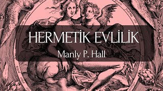 Hermetik Evlilik  Manly P Hall Sesli Kitap [upl. by Uta821]